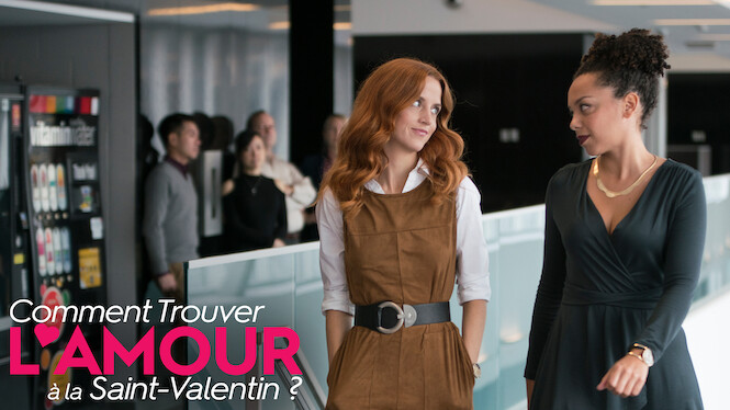 Comment Trouver L Amour à La Saint Valentin Comment trouver l'amour à la Saint-Valentin ? (2018) - Netflix | Flixable