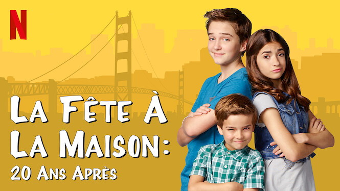 La Fête à La Maison 20 Ans Après Saison 6 La fête à la maison : 20 ans après (2020) - Netflix | Flixable